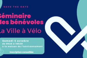 Le séminaire bénévole de La Ville à Vélo - c'est le samedi 5 octobre